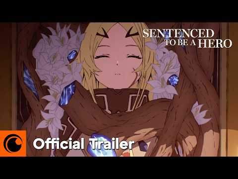 Sentenced to Be a Hero | Official Trailer | Crunchyroll